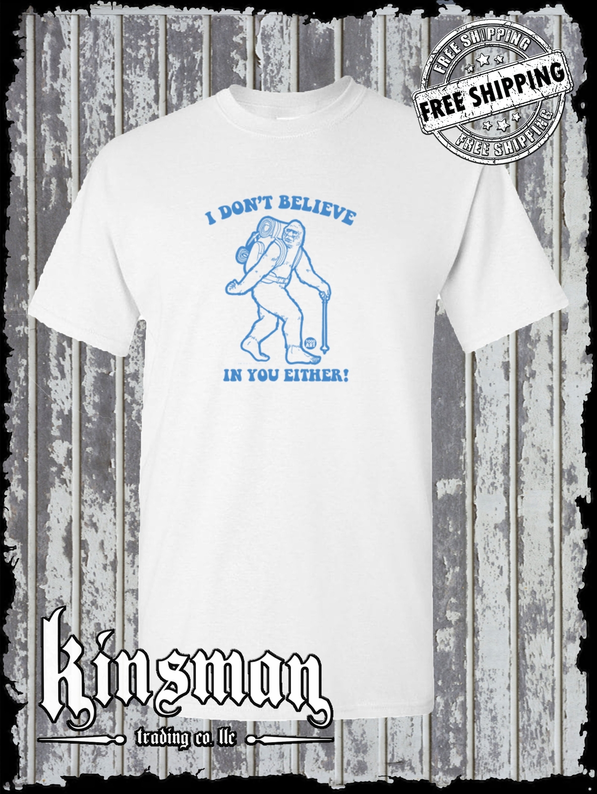 I Don’t Believe In You Either Bigfoot T-Shirt Todd Goldman Licensed